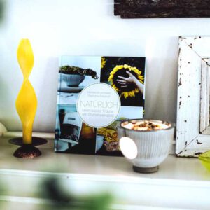 natürlich - Ideen aus der Kräuter- und Blumenwerkstatt (Michele Brunnmeier, Stephanie Friedrich, Verlag Freies Geistesleben)